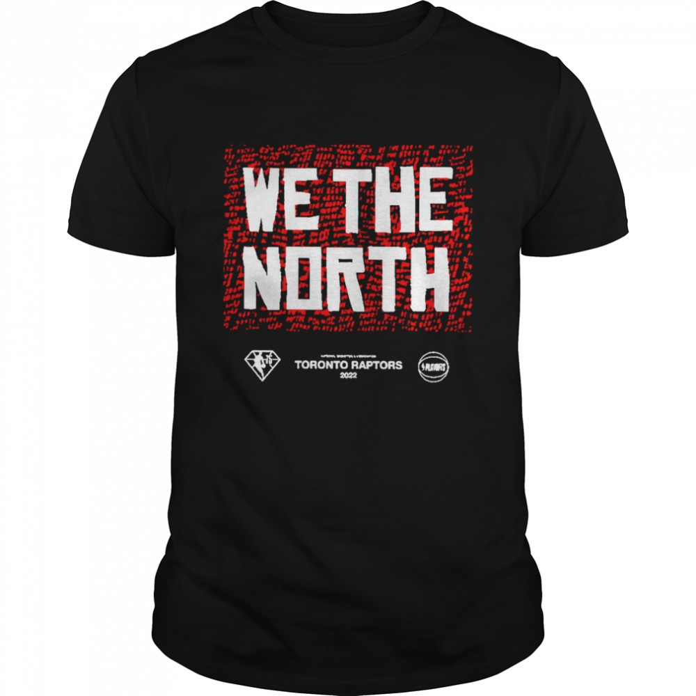 Toronto Raptors We The North 2022 Playoffs shirt