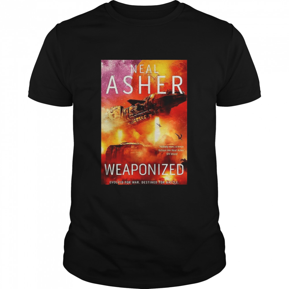 Weaponized Season Neal Asher shirt