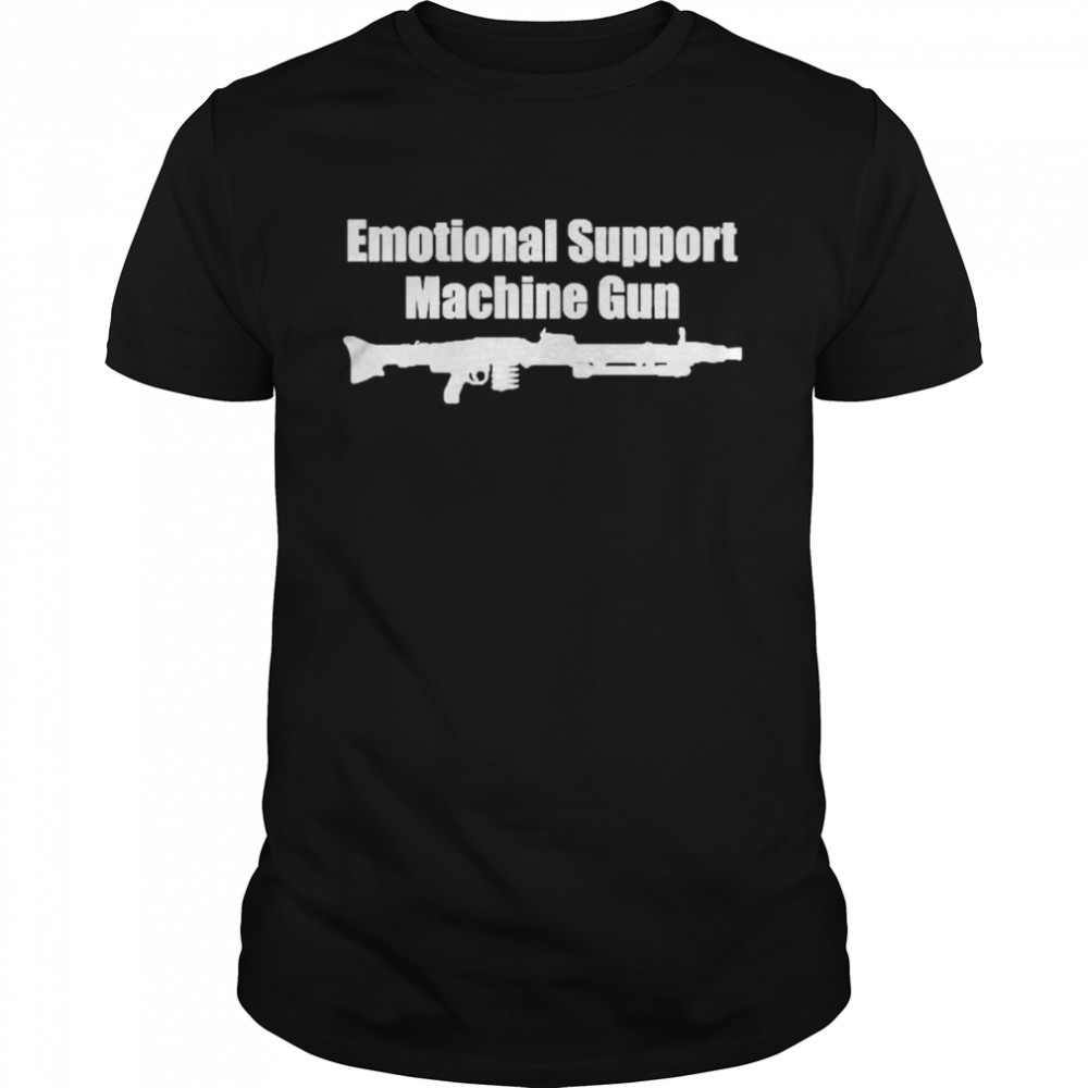 Ak Guy Emotional Support Machine Gun Shirt