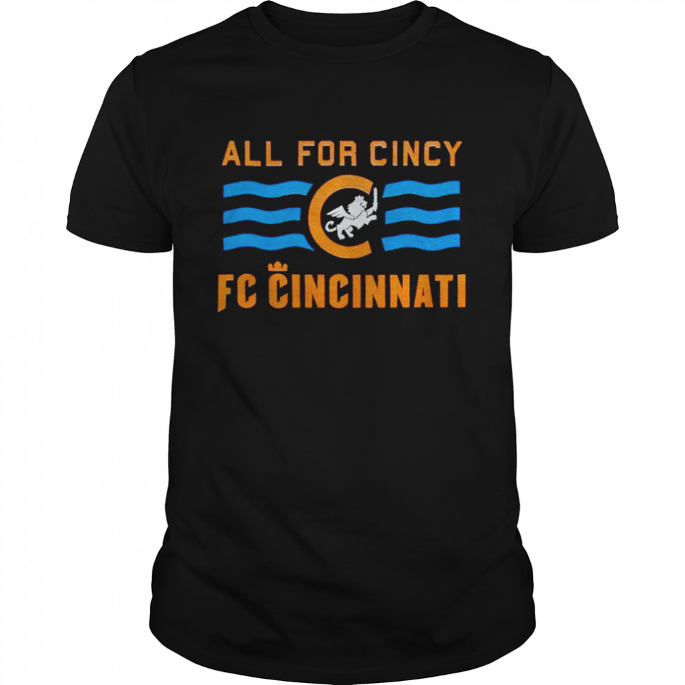 FC Cincinnati All For Cincy shirt