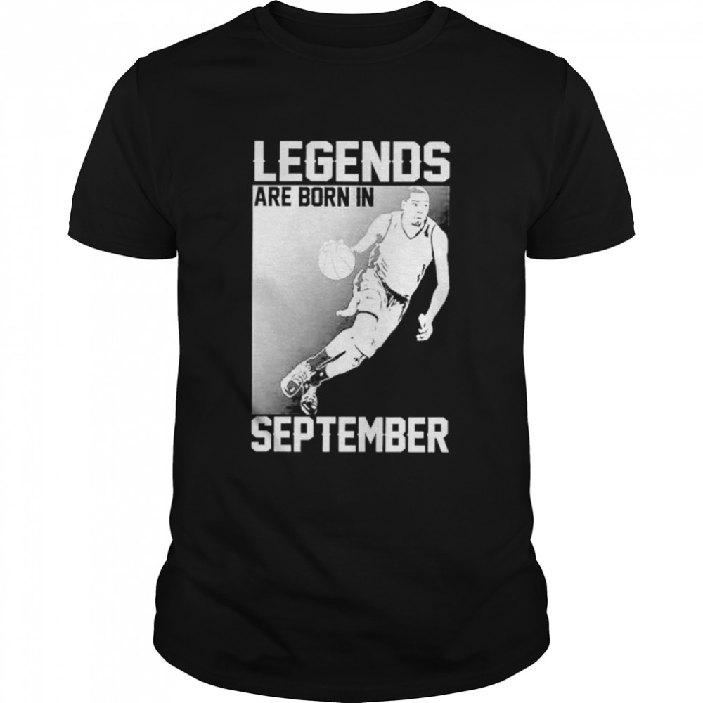 Kevin Durant Legends are born in september shirt