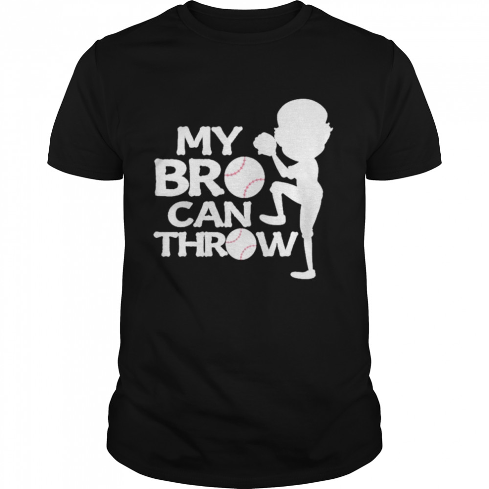 My Bro Can Throw Softball Player Shirt