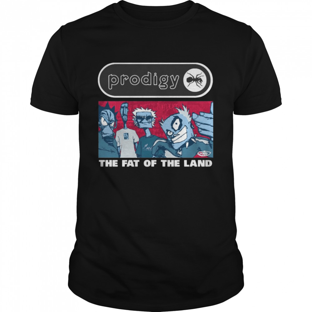 Prodigy the fat of the land shirt