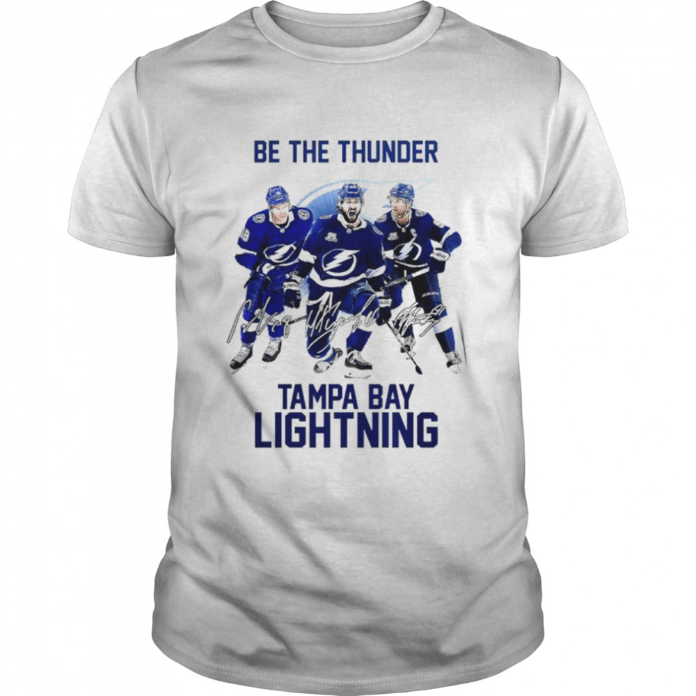 Tampa Bay Lightning Be The Thunder signatures shirt