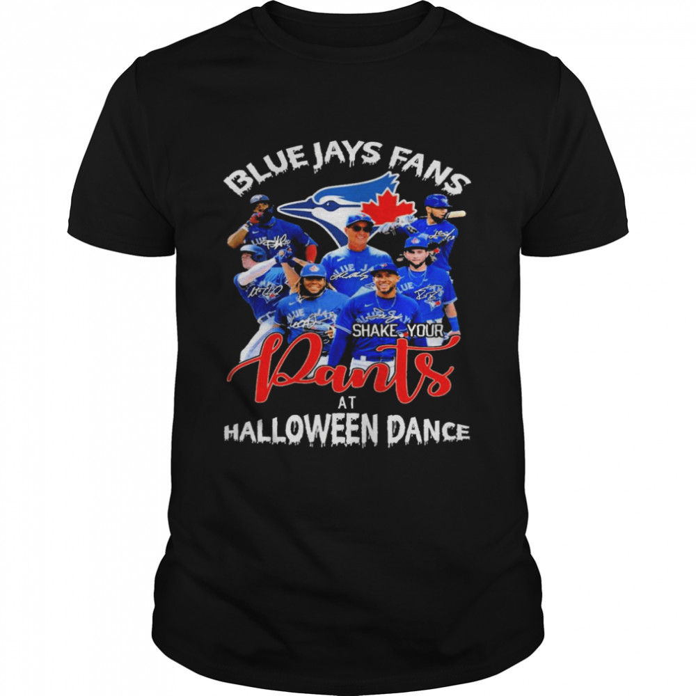 Toronto Blue Jays Fans Shake Your Pants At Halloween Dance Signatures Shirt