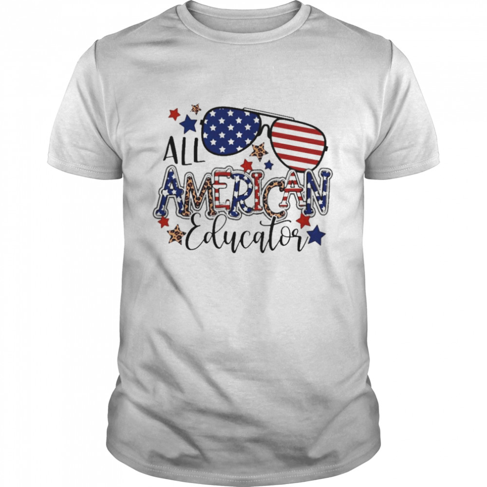 All American Educator Independence Day Shirt