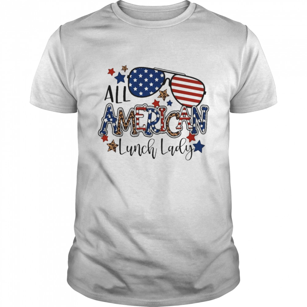 All American Lunch Lady Independence Day Shirt