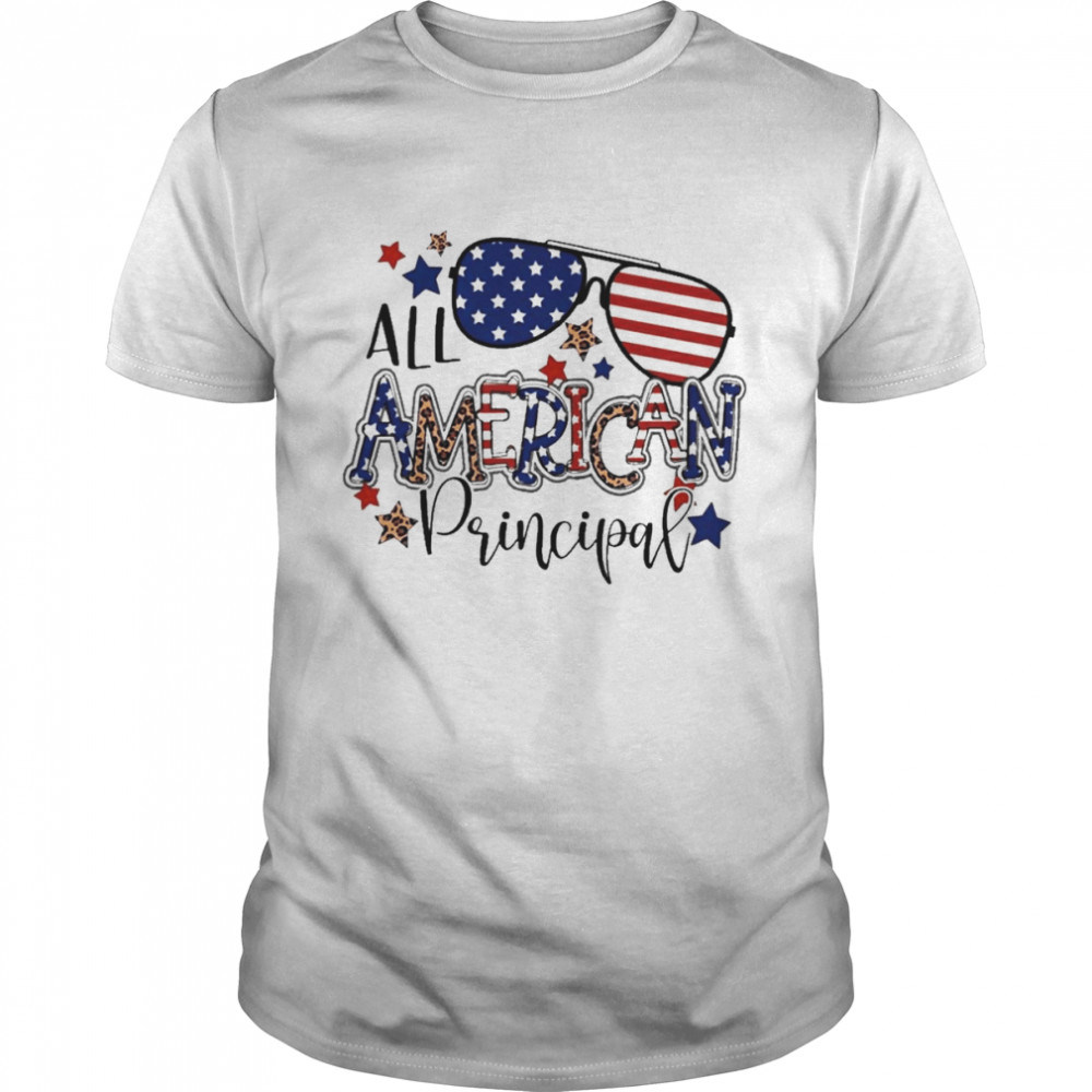 All American Principal Independence Day Shirt