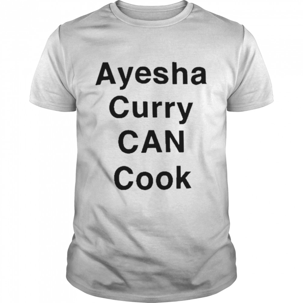 Ayesha Curry Can Cook T-Shirt