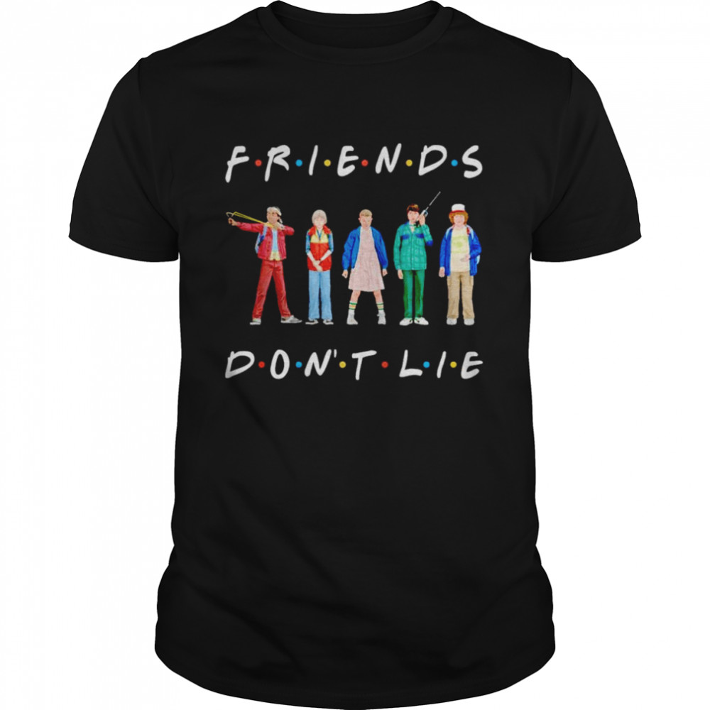 Friends don’t lie T-shirt