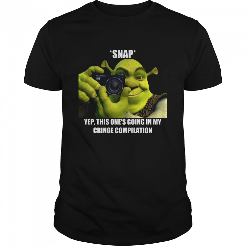 Yep This One’s Going In My Cringe Compilation Shrek Meme shirt