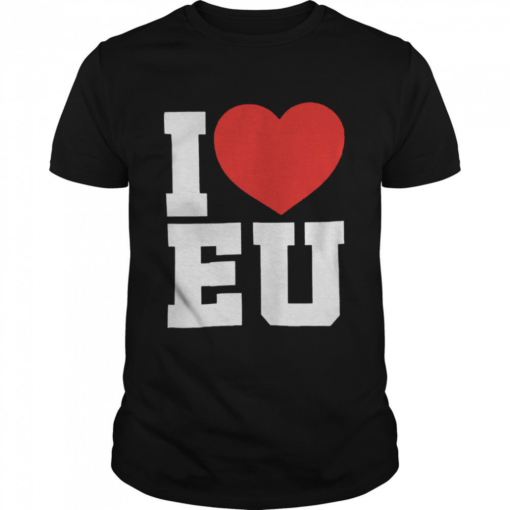 I love EU shirt