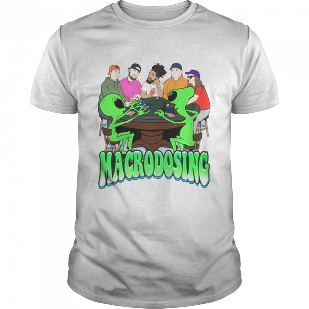 Macrodosing alien and people shirt