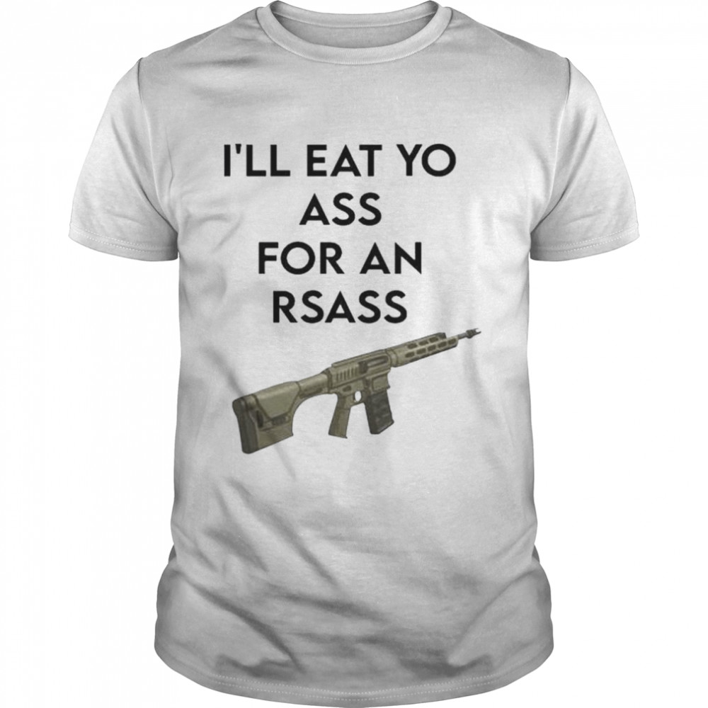 Thatfriendlyguy I’ll eat yo ass for an rsass shirt