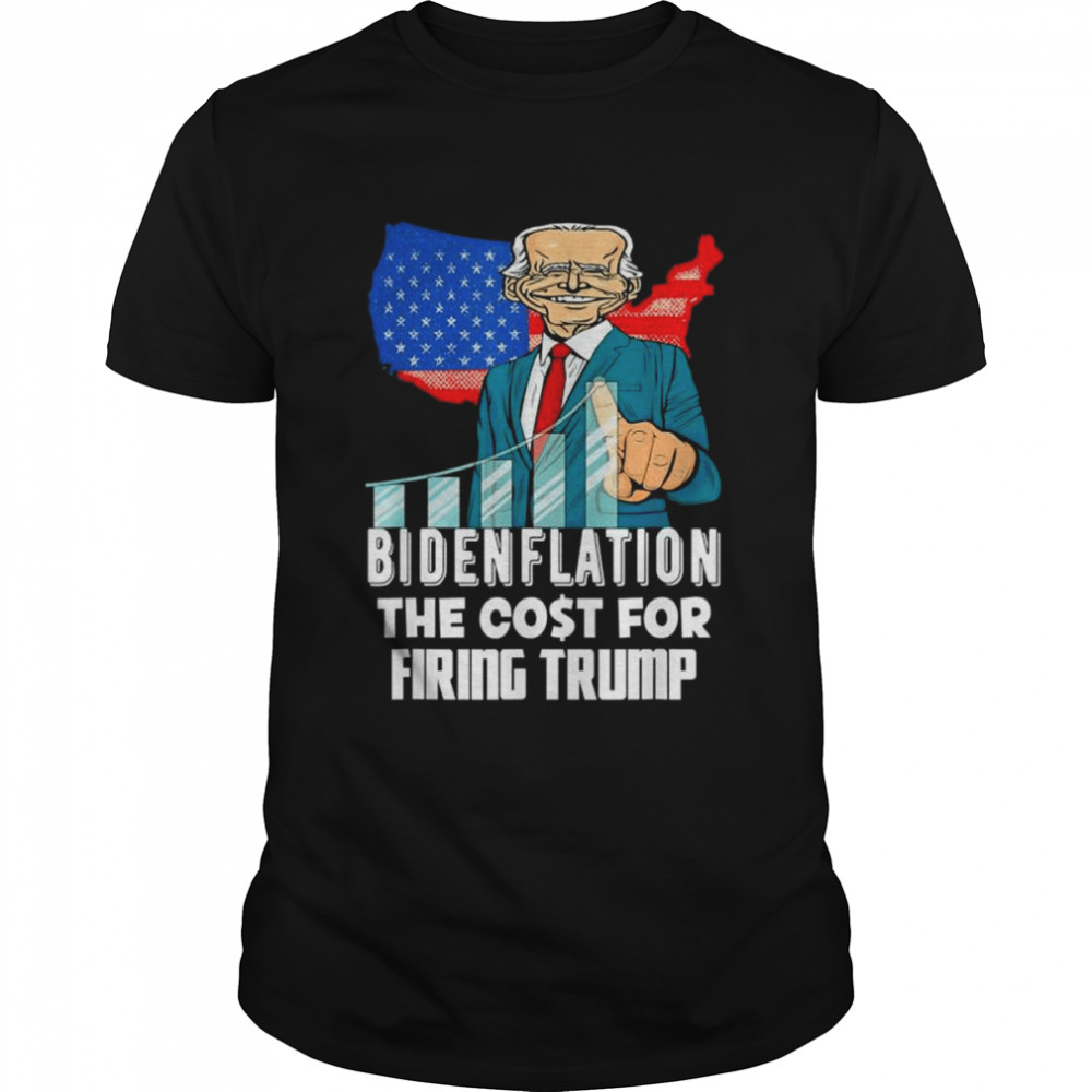 Bidenflation the cost for firing Trump joe biden 2022 shirt