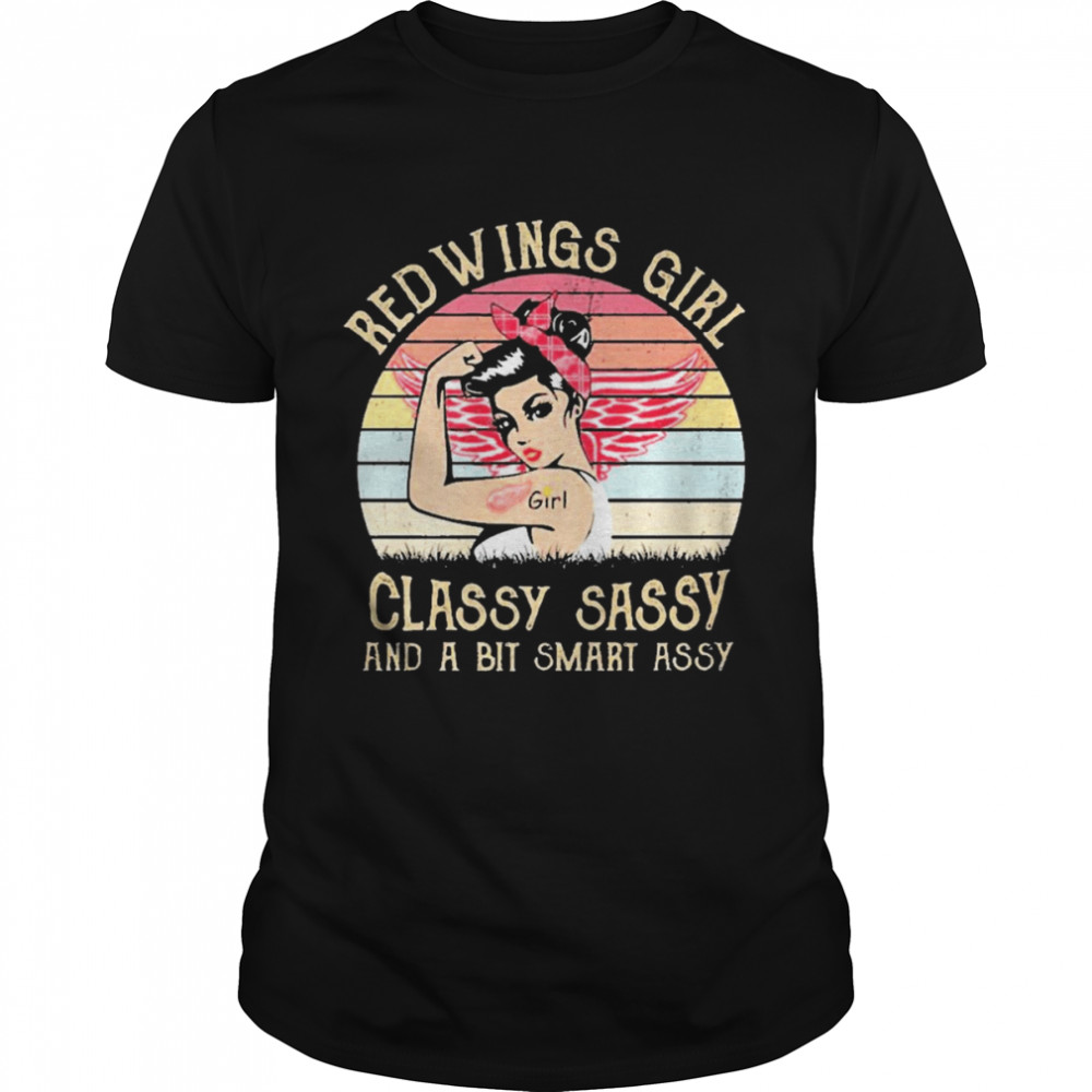 Detroit Red Wings Strong Girls Classy Sassy And A Smart Assy Vintage Shirt