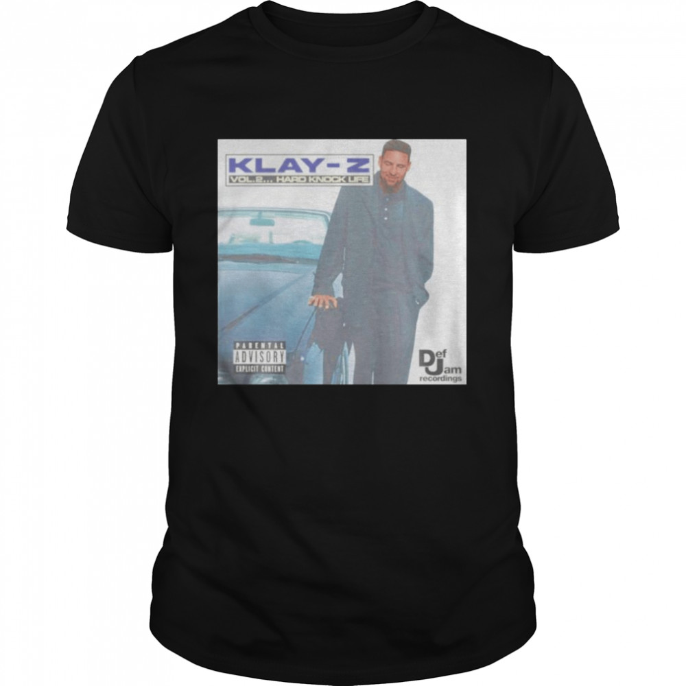 Klay-Z vol 2 hard knock life shirt