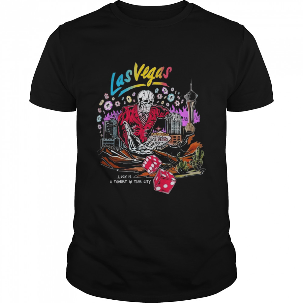 Las Vegas Luck Is A Tourist Warren Lotas shirt