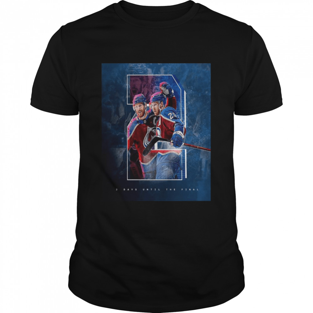 NHL Stanley Cup Final Colorado Avalanche 2 Days Until The Final Shirt