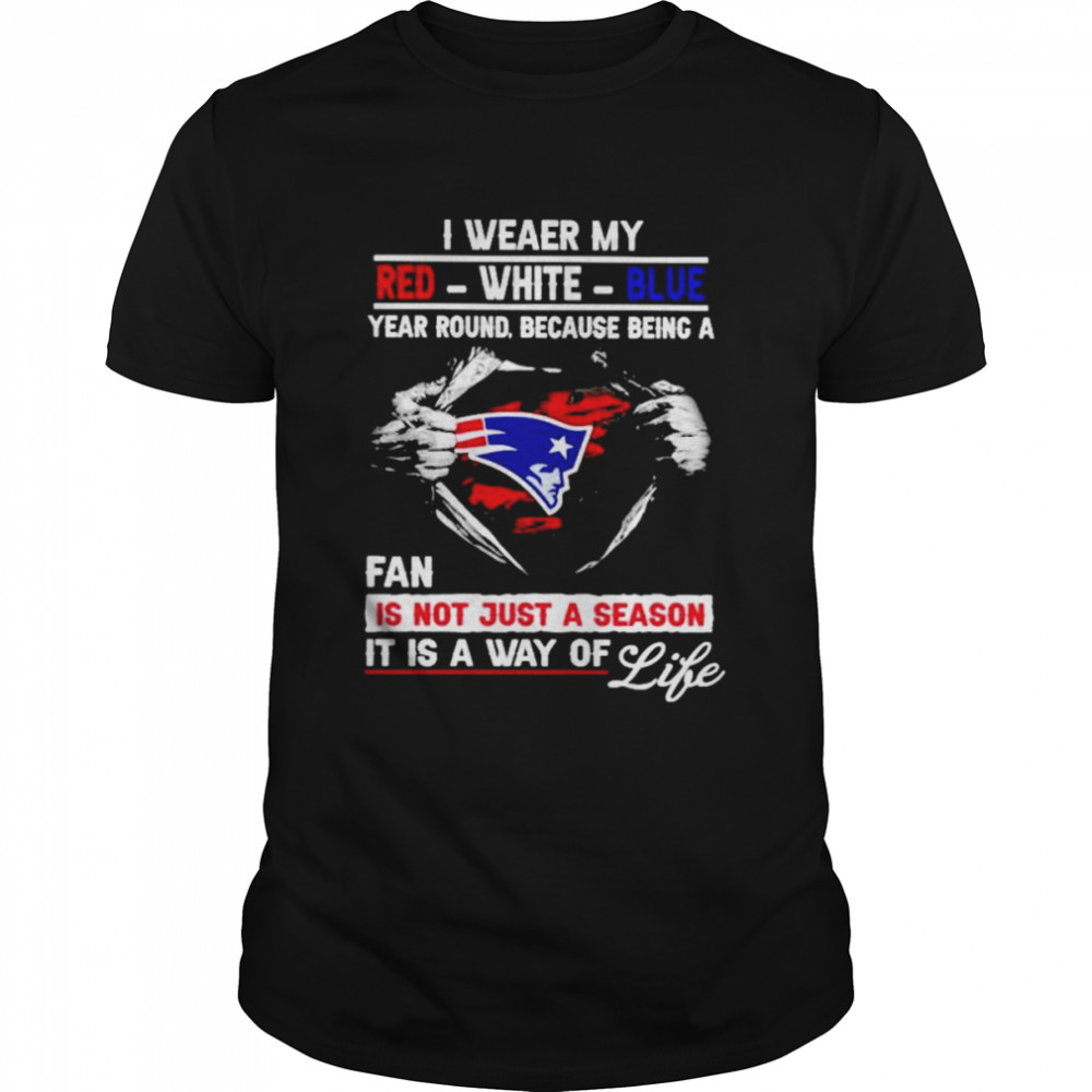 Patriots I weaer my red white blue it is a way of life shirt