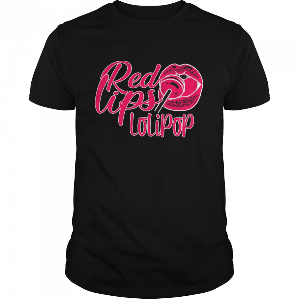 Red Lips Lollipop Love shirt