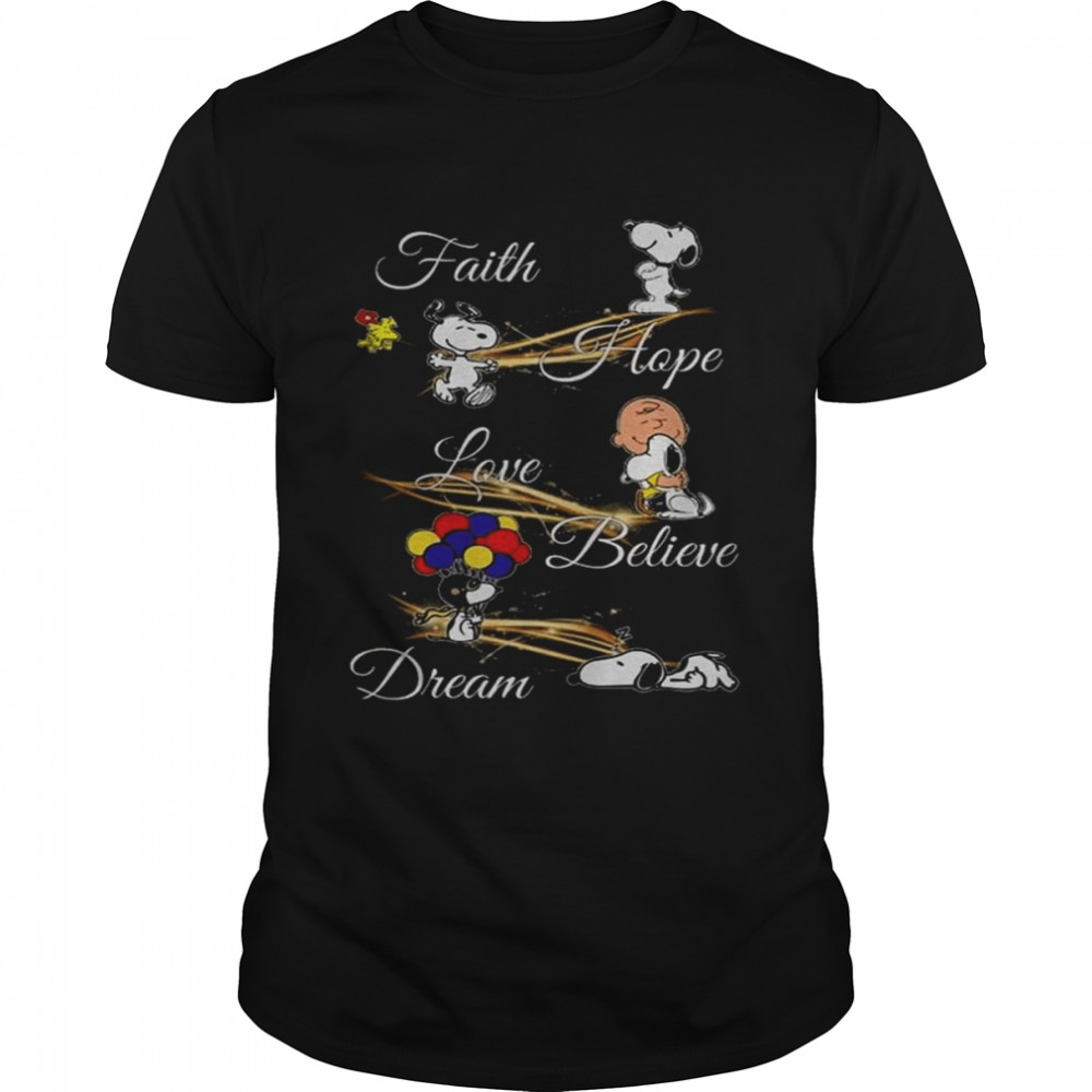 Snoopy and Charlie Brown faith hope love believe dream shirt