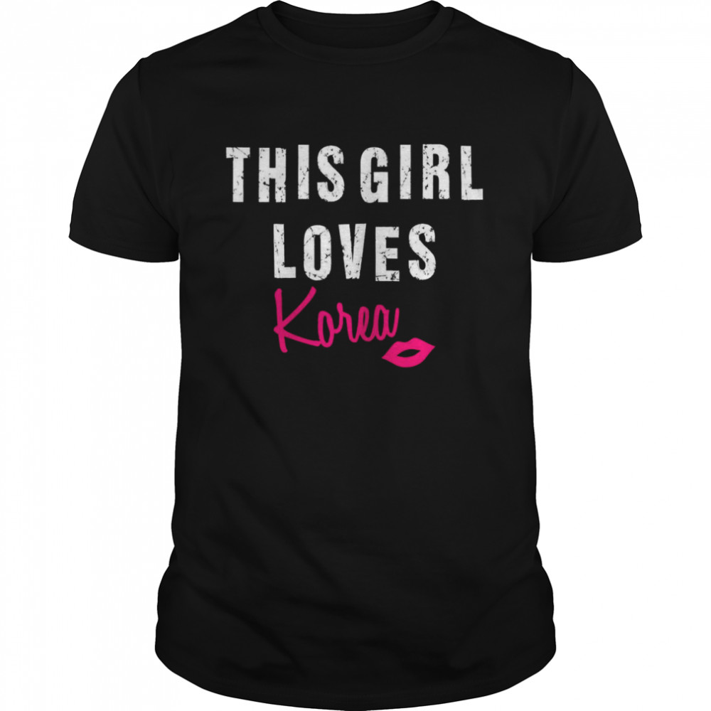 This Girl Loves Korea Korean Music Seoul Kpop Saranghae Gayo shirt