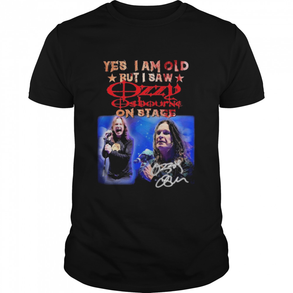 Yes I Am Old But I Saw Ozzy Osbourne On Stage 2022 Signature Shirt