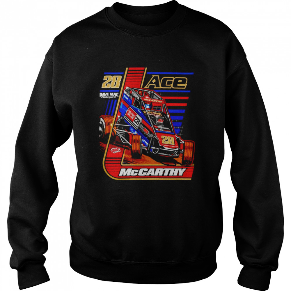 Ace Mccarthy Dave Mac Motorsports shirt Unisex Sweatshirt