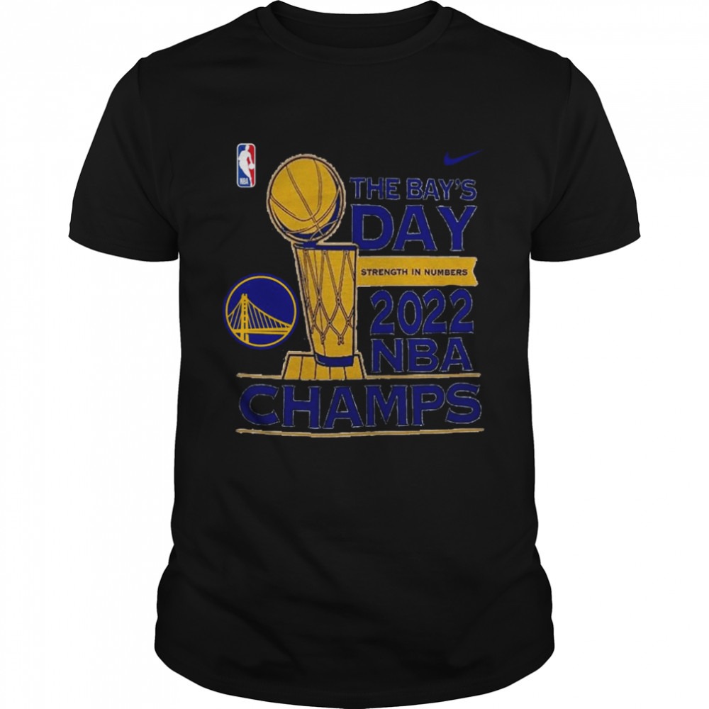 Golden State Warriors The Bay’s Day Strength In Numbers 2022 NBA Champs Shirt