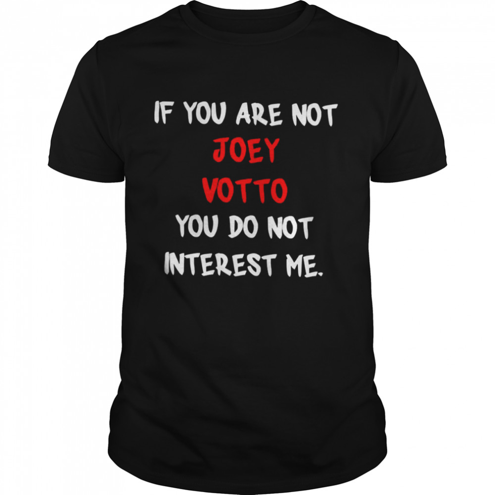 If You Are Not Joey Votto Cincinnati Baseball shirt