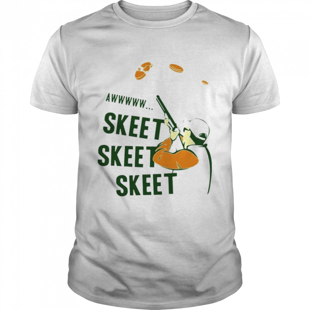 Awww Skeet Skeet Skeet Shirt