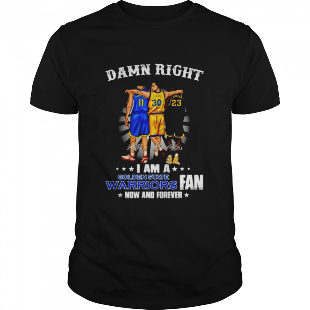 Thompson Curry Green damn right I am a Golden State Warriors fan shirt