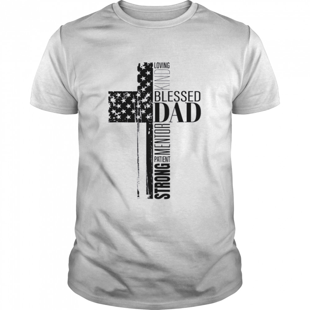 Cool christian blessed dad cross American flag fathers day shirt