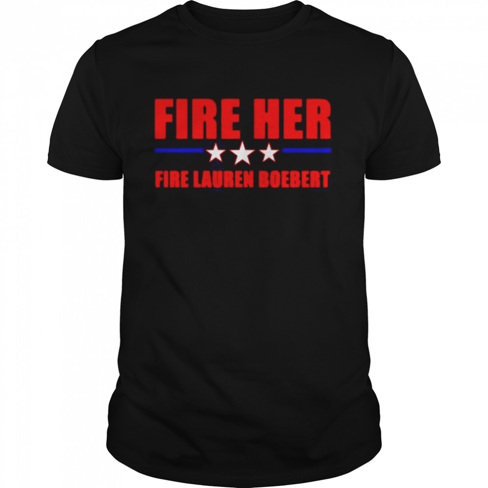 Fire Lauren Boebert Fire Her Now shirt