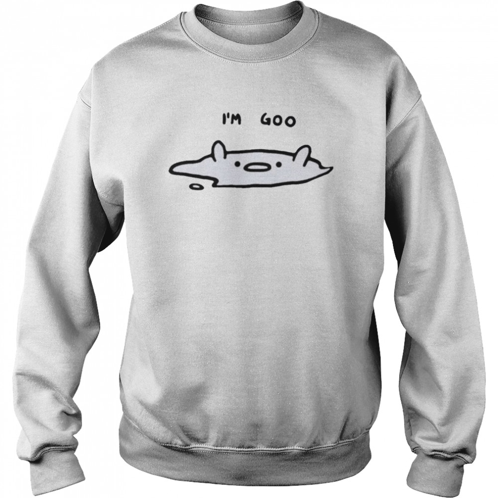 Im Goo  Unisex Sweatshirt