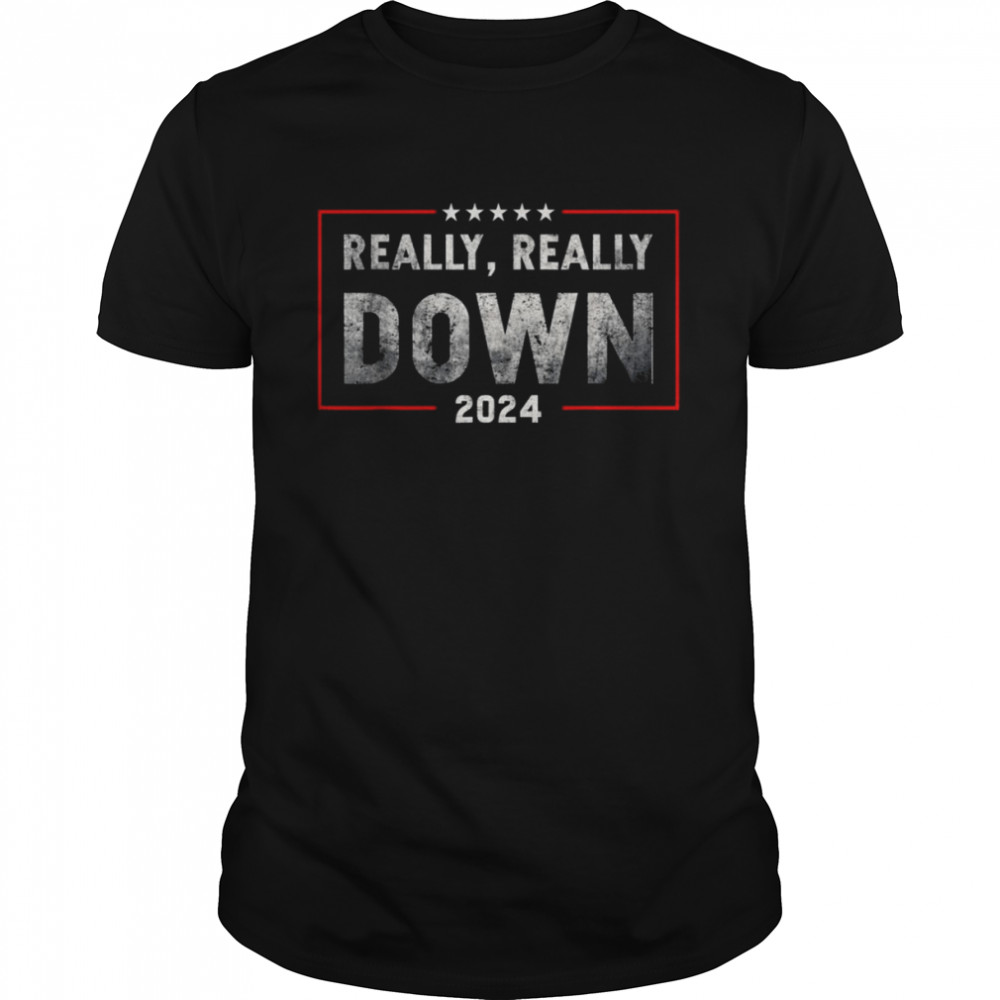 Really really down joe Biden Shirt