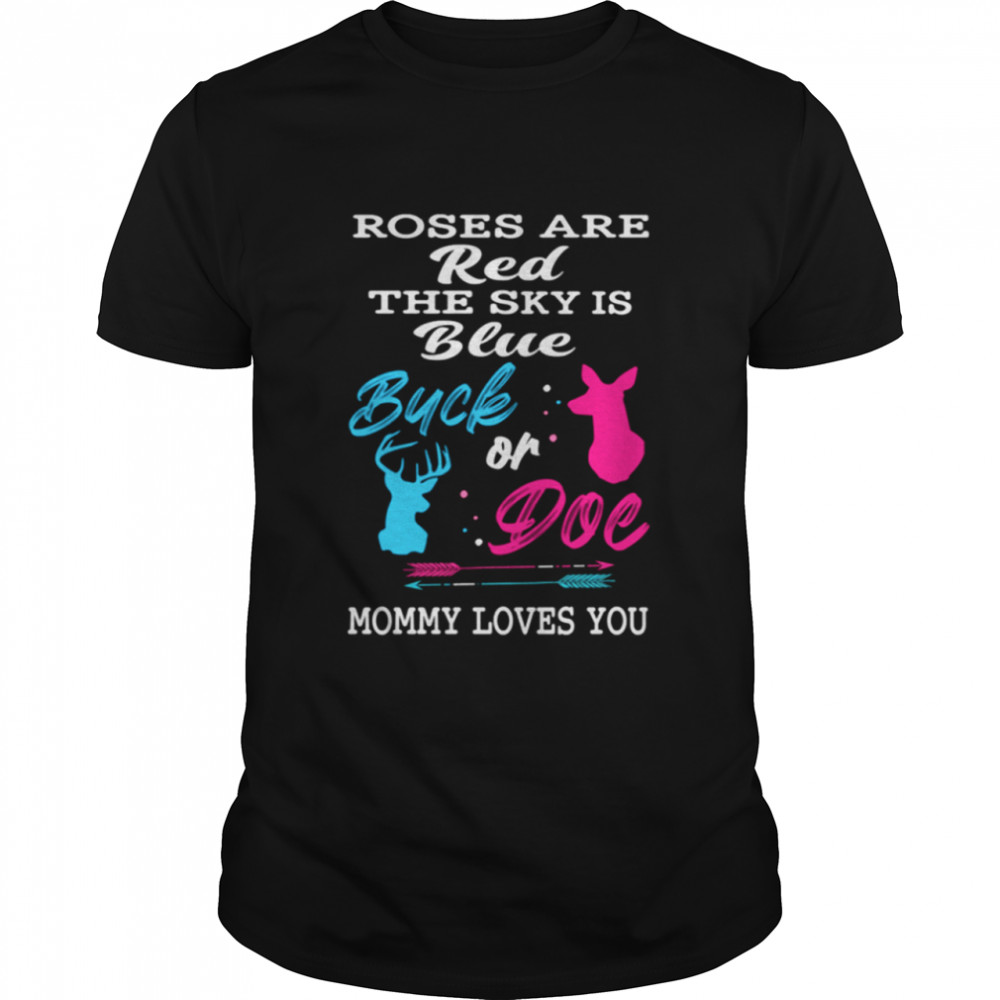 Buck Or Doe Mommy Love You shirt