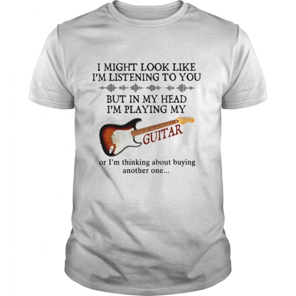 But In My Head I’m Playing My Guitar Classic T-Shirt