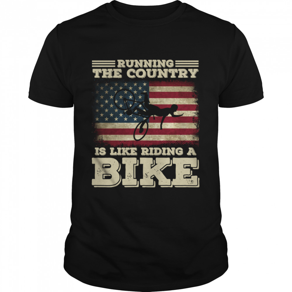 Joe Biden Running The Country Is Like Riding A Bike Classic T-Shirts