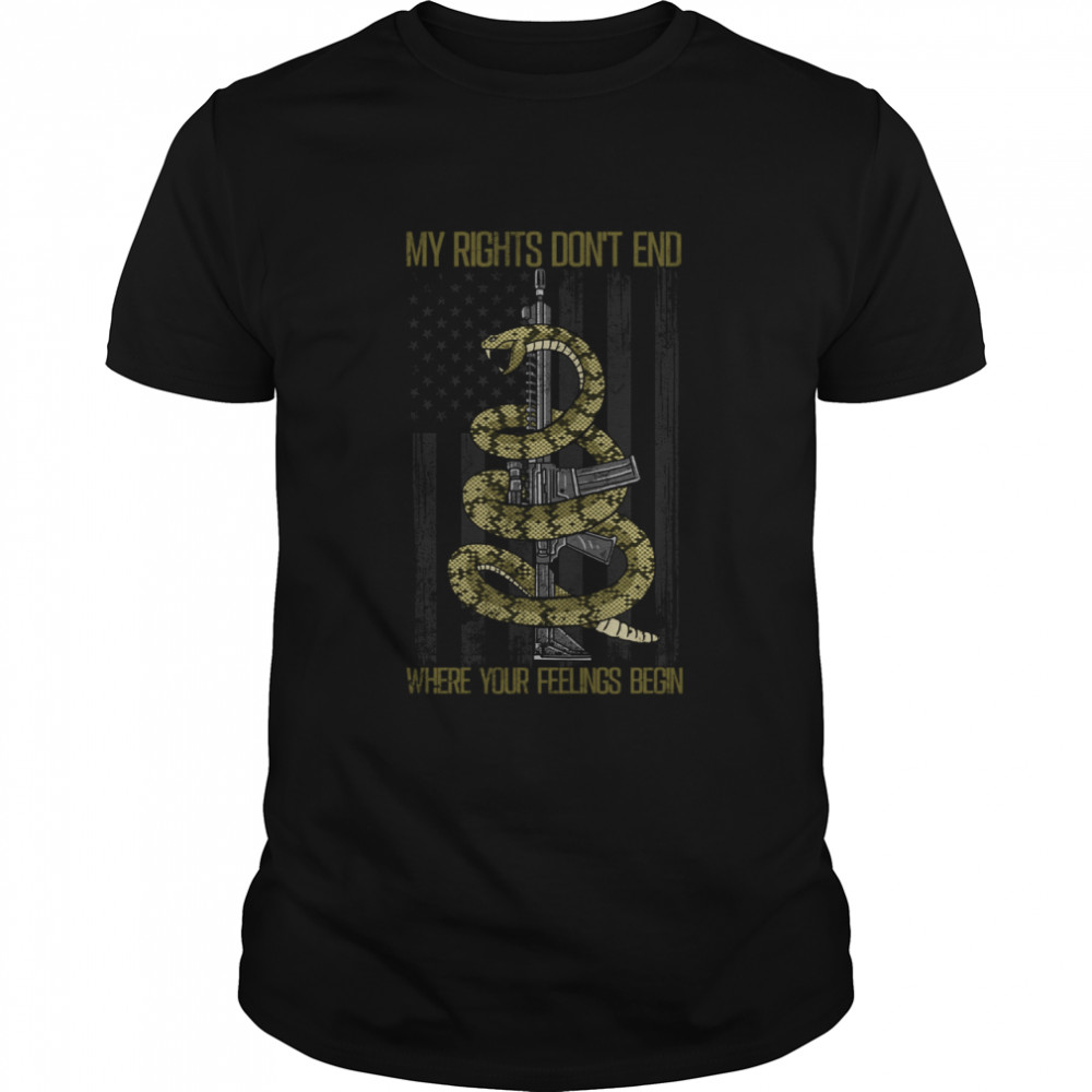 MY RIGHTS DON’T END Where your feelings begin shirt