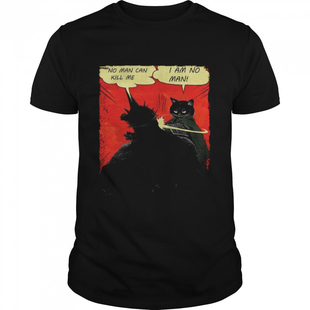 No Man Can Kill Me I Am No Man Black Cat Sayings T-Shirt