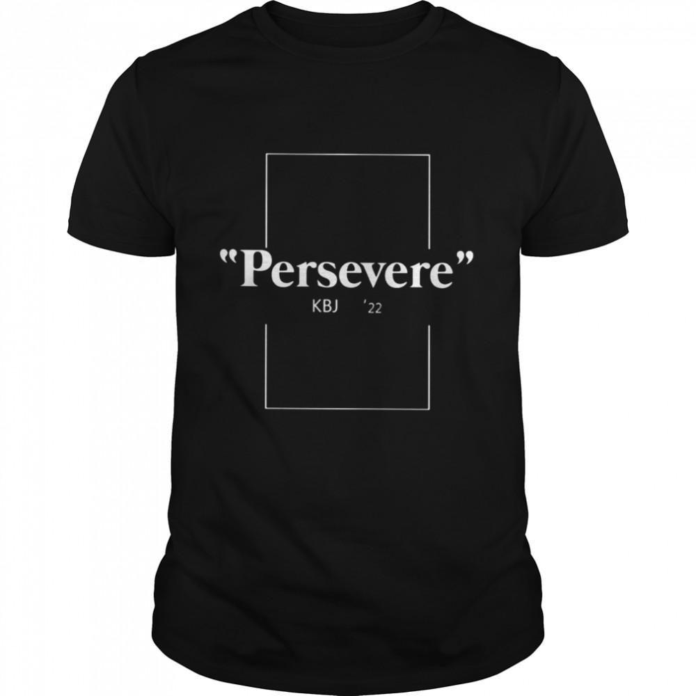 Persevere KBJ 2022 Classic T-Shirt