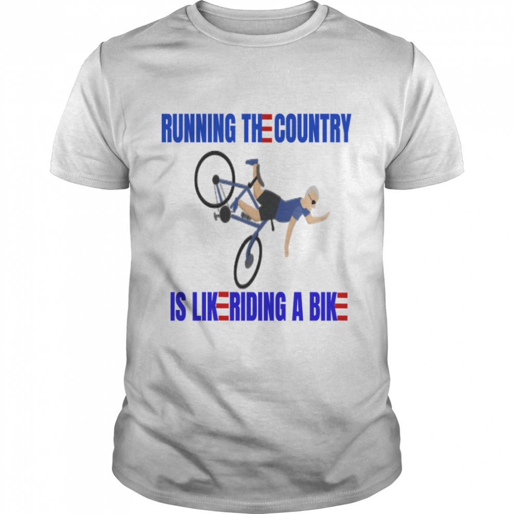 Running The Country Is Like Funny Joe Biden Classic T-Shirt