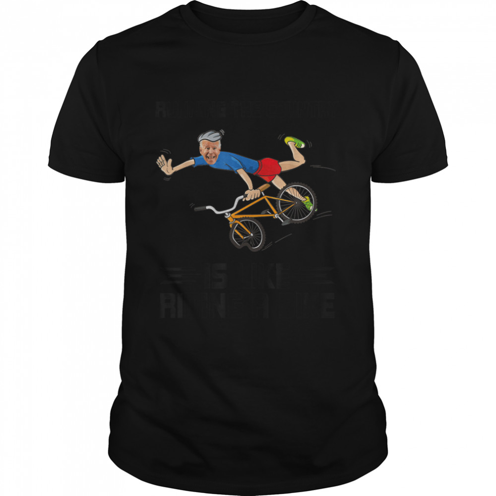 Running The Country Is Like Riding A Bike – Biden fall Classic T-Shirt