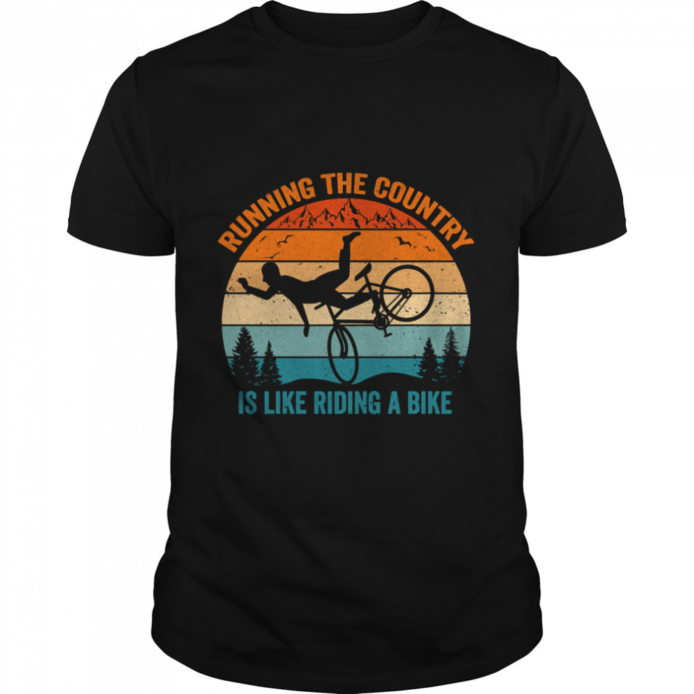 Running The Country Is Like Riding A Bike 2022s Essential T-Shirt