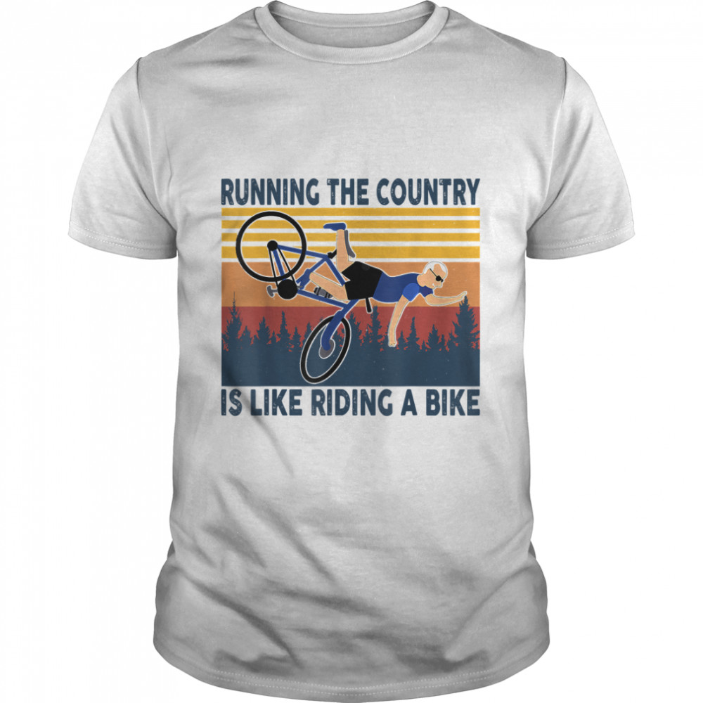 Running The Country Is Like Riding A Bike Essential Shirts