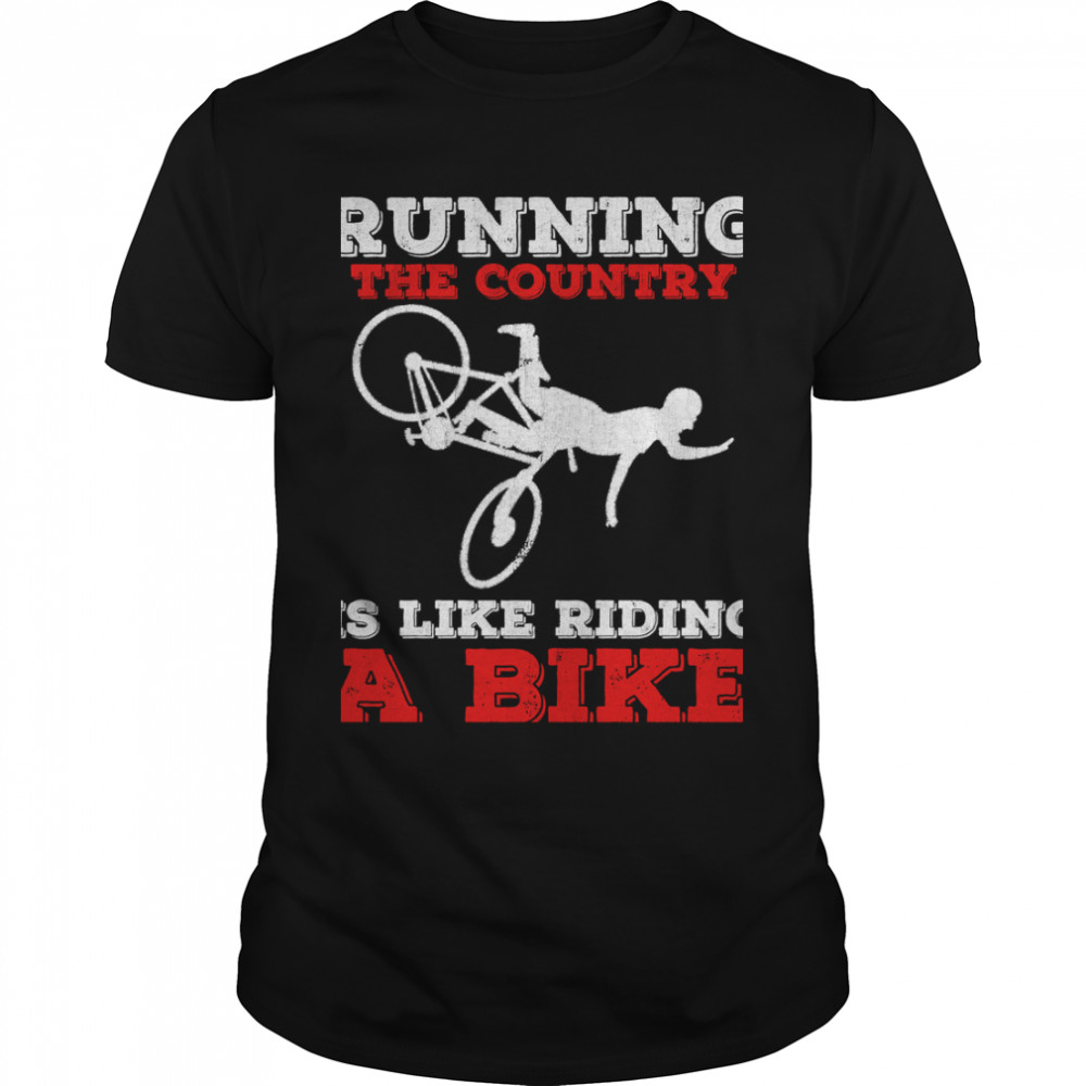 Running The Country Is Like Riding A Bike Joe Biden Classic Tee Shirt