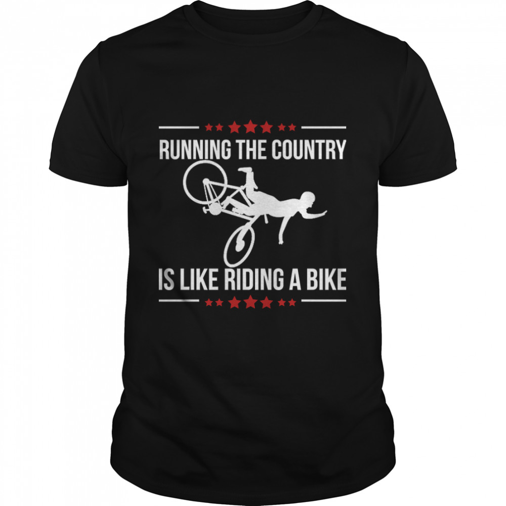 Running The Country Is Like Riding A Bike Joe Biden Classic Tshirtss