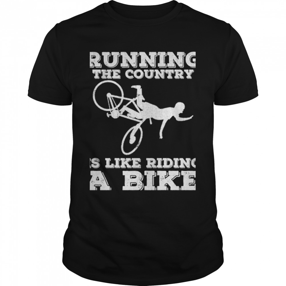 Running The Country Is Like Riding Bike Joe Biden Classic T-Shirt